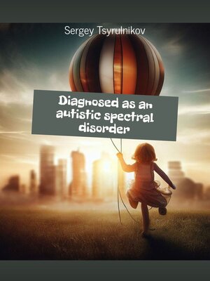 cover image of Diagnosed as an autistic spectral disorder